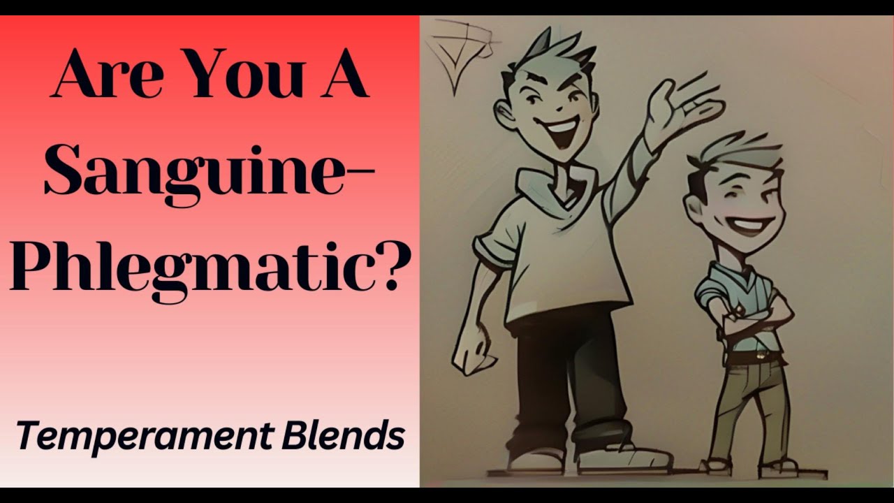 Are You a Sanguine Phlegmatic?