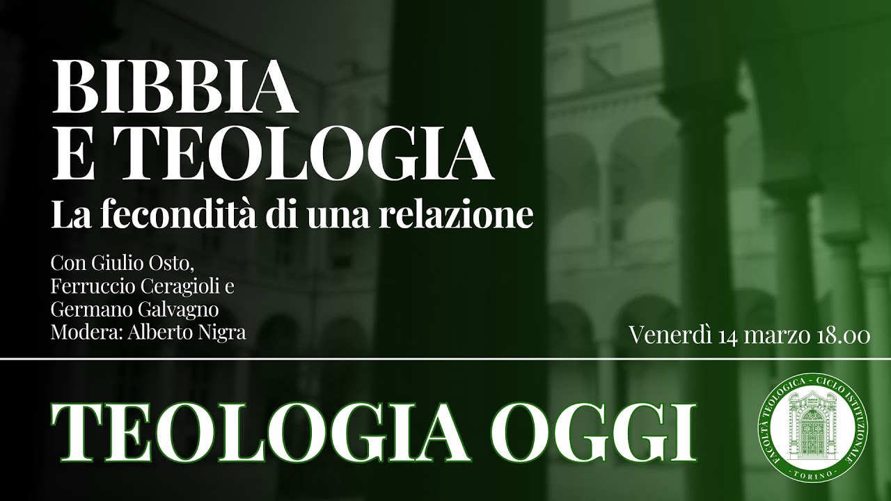 Teologia oggi - Bibbia e teologia: la fecondità di una relazione (14 marzo 2025)