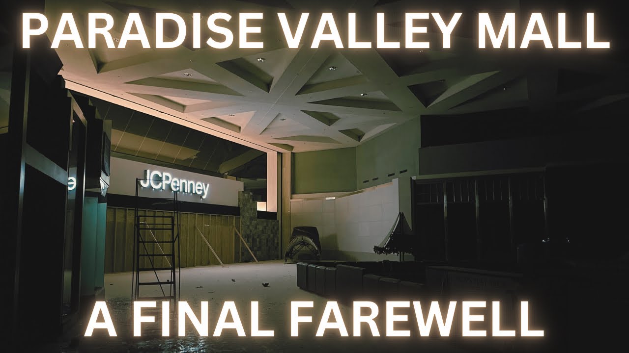 Paradise Valley Mall : A Final Farewell | A to Z Retail