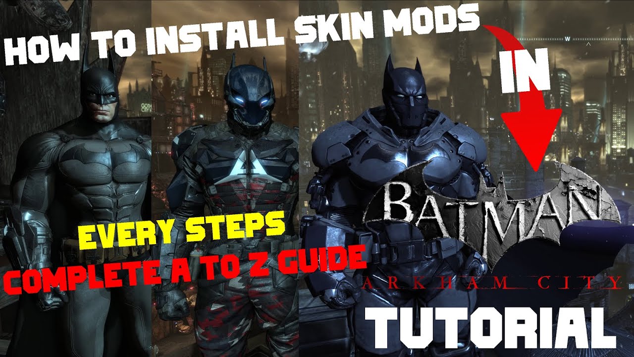 How To Install Skin Mods in Batman Arkham City ! Complete Tutorial - Every steps from A to Z
