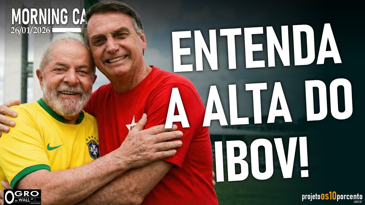 Morning Call - Segunda-feira, 26/01/2026 - Entenda a Alta do Ibov!