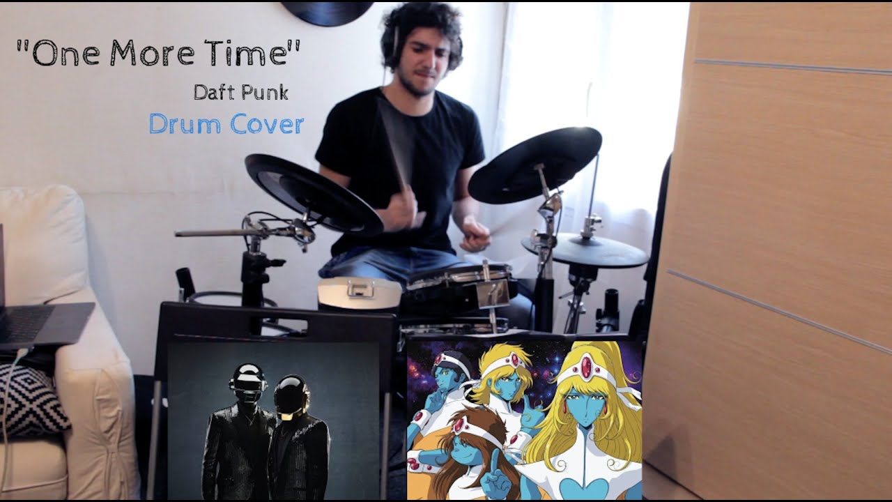 Daft Punk - One More Time (Drum Cover and more ...)