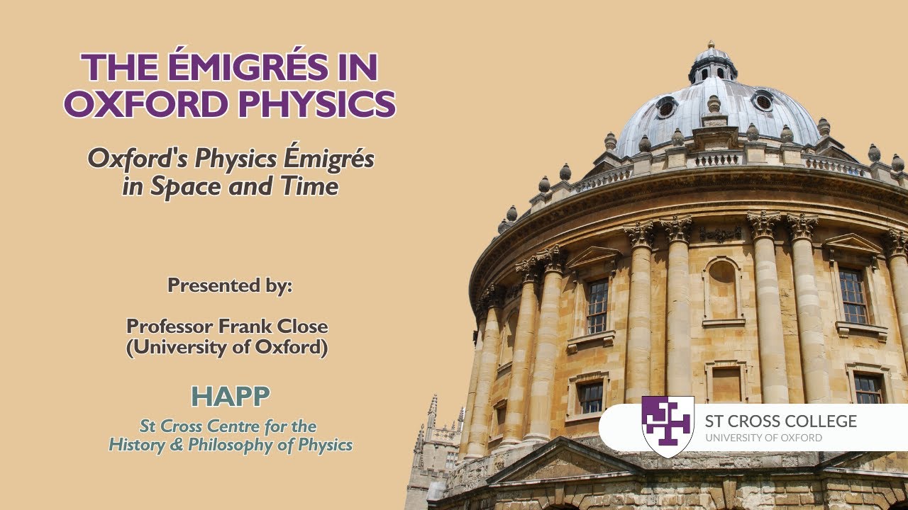 The &Eacute;migr&eacute;s in Oxford Physics - HAPP Centre - Professor Frank Close