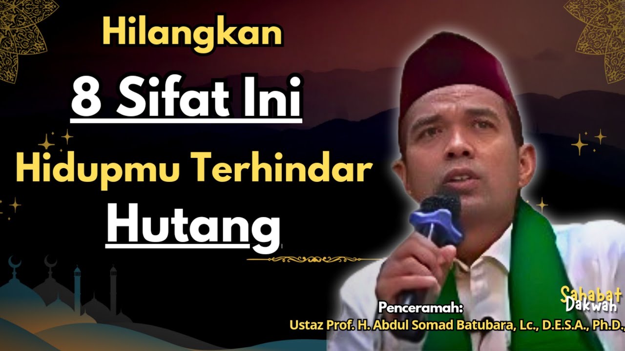 Hilangkan 8 Sifat Ini Supaya Terhindar Dari Hutang || Ceramah Ustadz Abdul Somad Terbaru