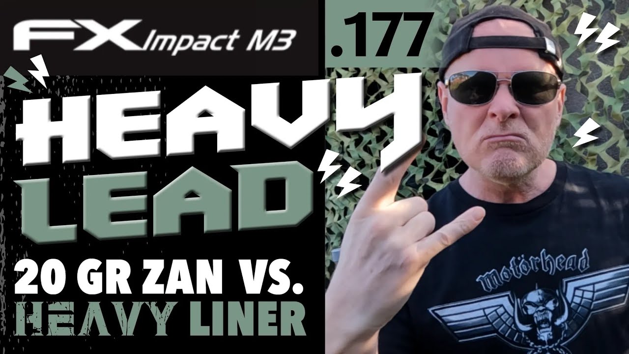 FX Heavy Liner vs 20 gr ZAN