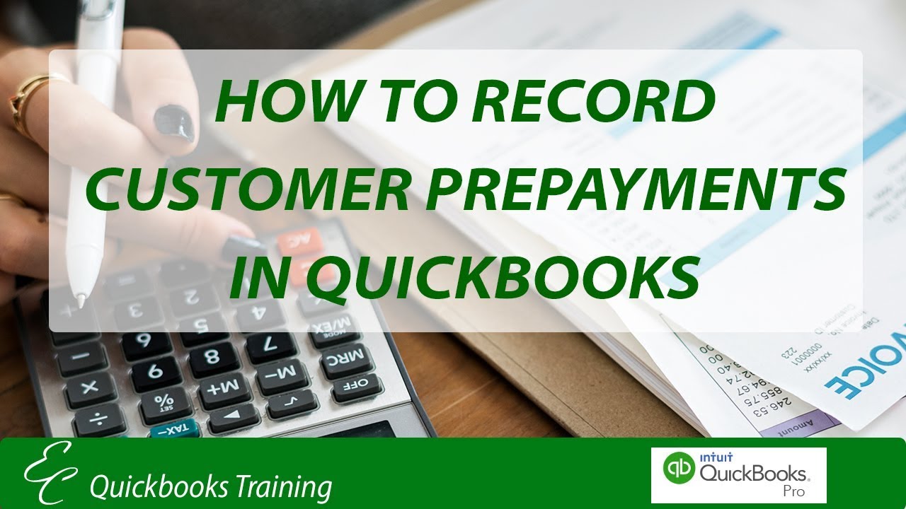 QuickBooks Tutorial: How to Record Customer Prepayments