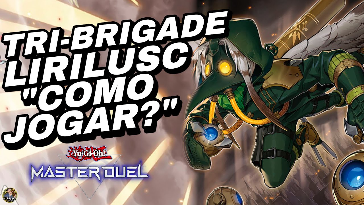 DECK TRI-BRIGADE/LIRILUSC: APRENDA O FORTE COMBO DE TURNO 1! - MASTER DUEL