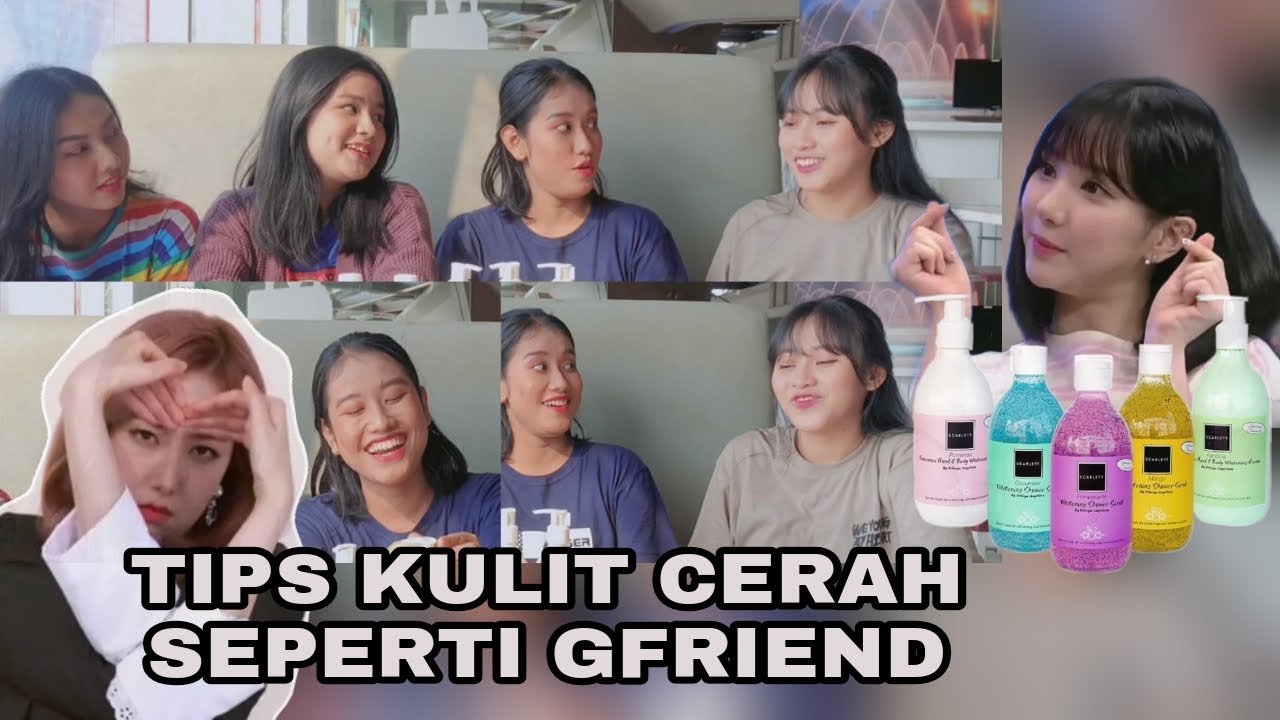 TIPS KULIT CERAH SEPERTI GFRIEND!