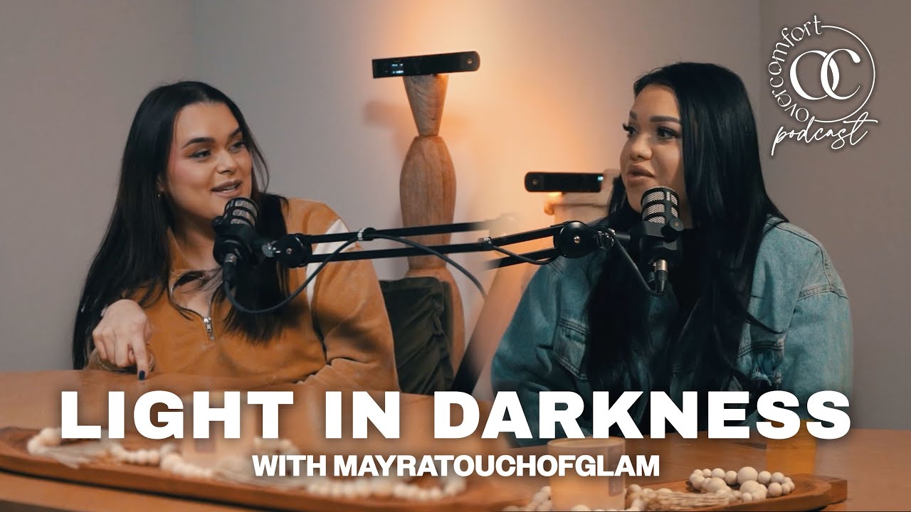 EPISODE 27: LIGHT IN THE DARKNESS with Mayratouchofglam