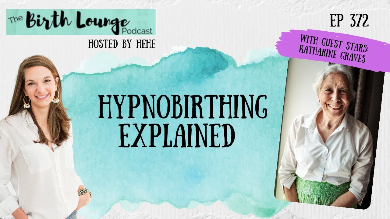 Ep. 372 Hypnobirthing Explained: Insights from Expert Katharine Graves