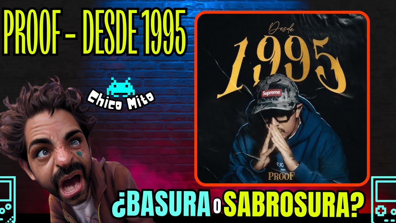 🔥PROOF SIGUE A LO SUYO🔥|🛢️¿Basura o Sabrosura?🍨 | Proof - Desde 1995