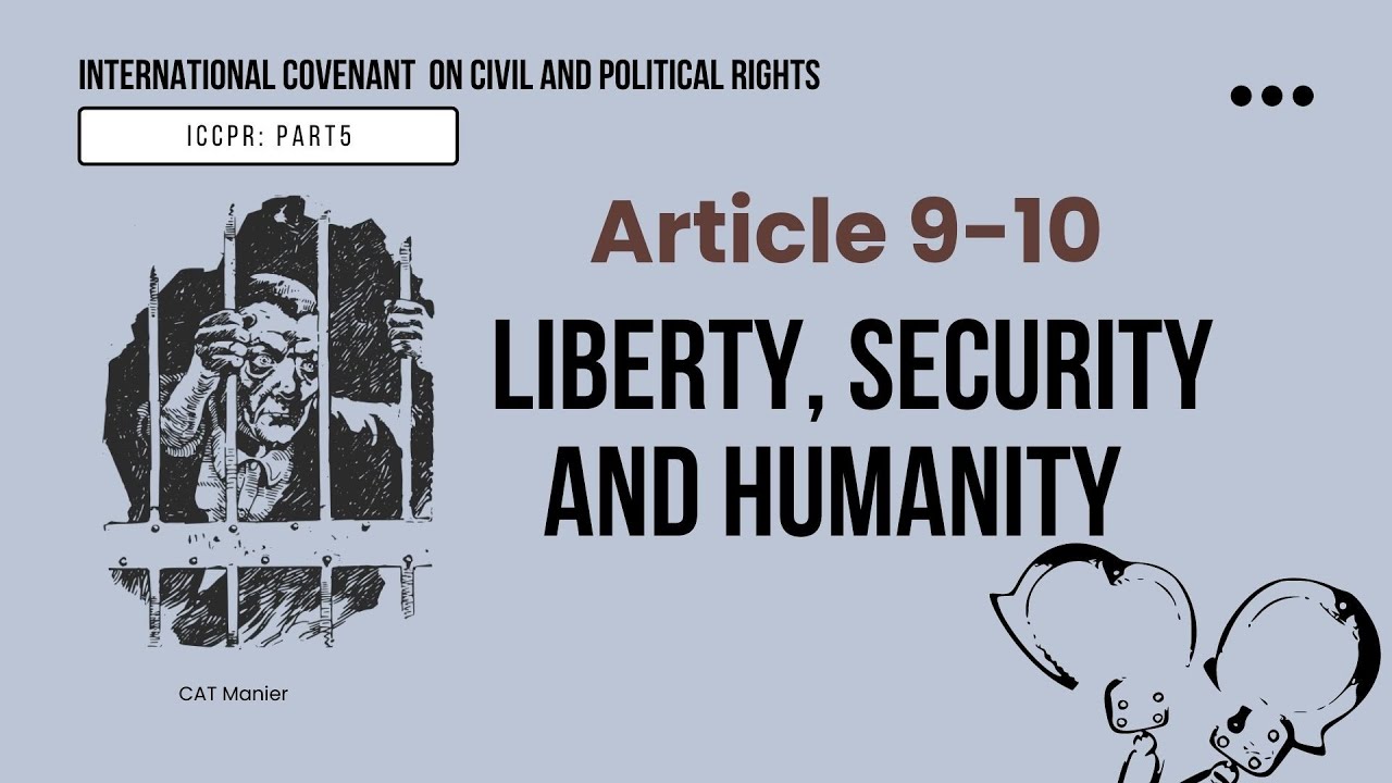 ICCPR Article 9-10: Liberty, Security, and Humanity|UG|MGU|