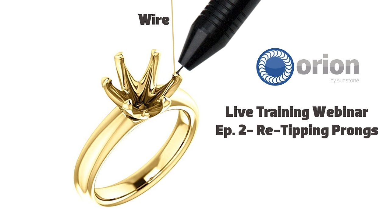 Re-Tipping a Prong - Orion Live Training Webinar Ep.2
