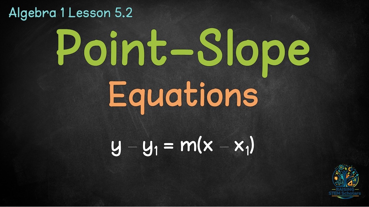 Algebra 1 Lesson 5.2  How to write Point-Slope Equations?