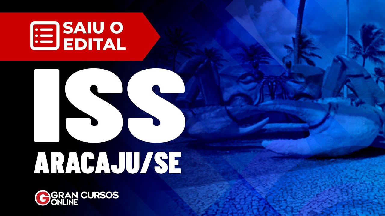Concurso ISS Aracaju: Saiu o Edital para Auditor Fiscal! Confira tudo com Prof Alexandre Meirelles