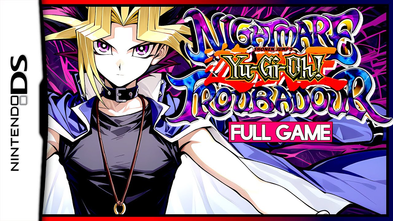 YU-GI-OH! NIGHTMARE TROUBADOUR【FULL GAMEPLAY】COMPLETE WALKTHROUGH | DS | No Commentary