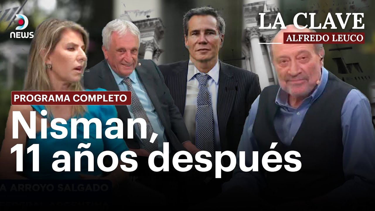 #LaClave con Alfredo Leuco: Nisman, el crimen que sigue marcando a la Argentina (Completo 22/12)