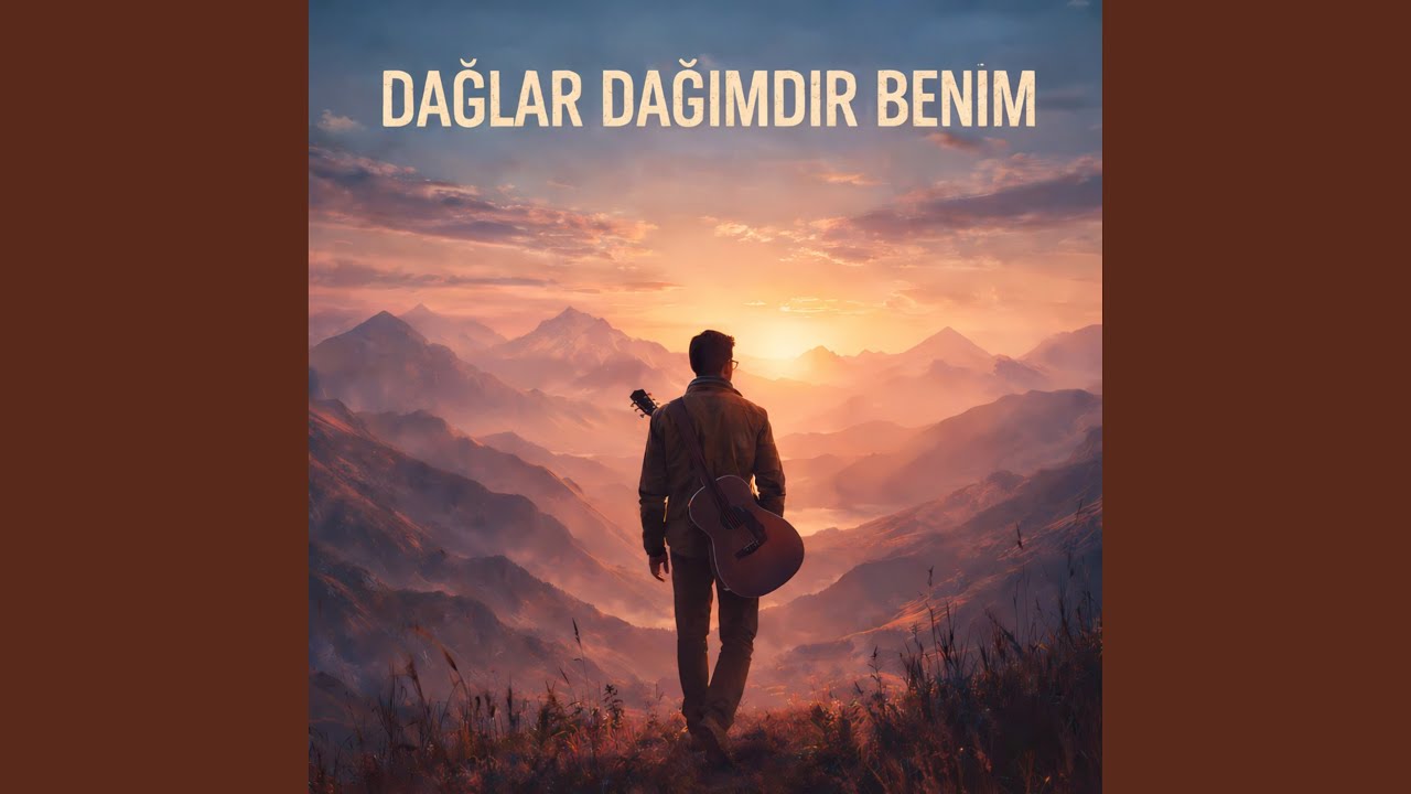 Dağlar Dağımdır Benim