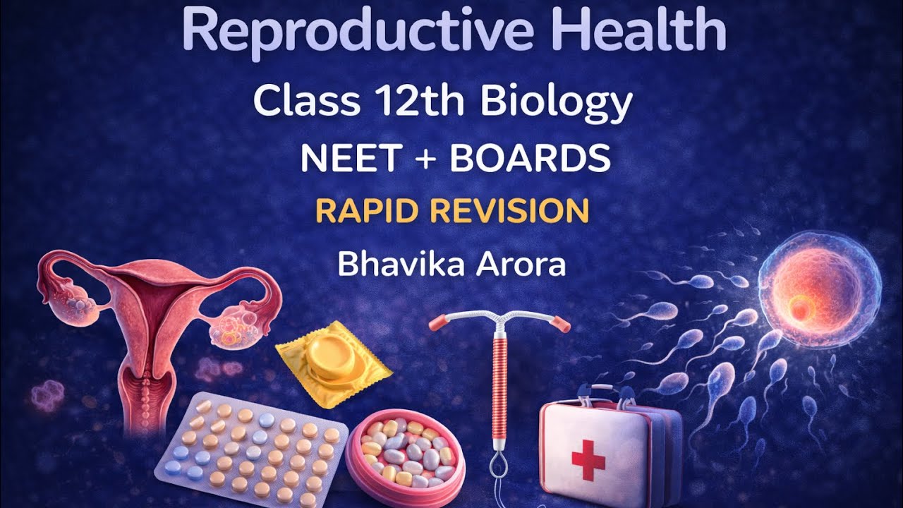Reproductive Health Rapid Revision | Class 12 Biology | NCERT Quick Revision | NEET & Boards 2026