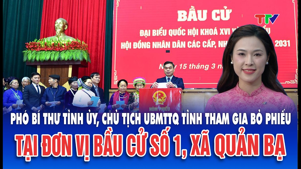 Thời sự tối 15/3/2026| Số cử tri tỉnh Tuyên Quang đã tham gia bỏ phiếu đạt 99,96%.
