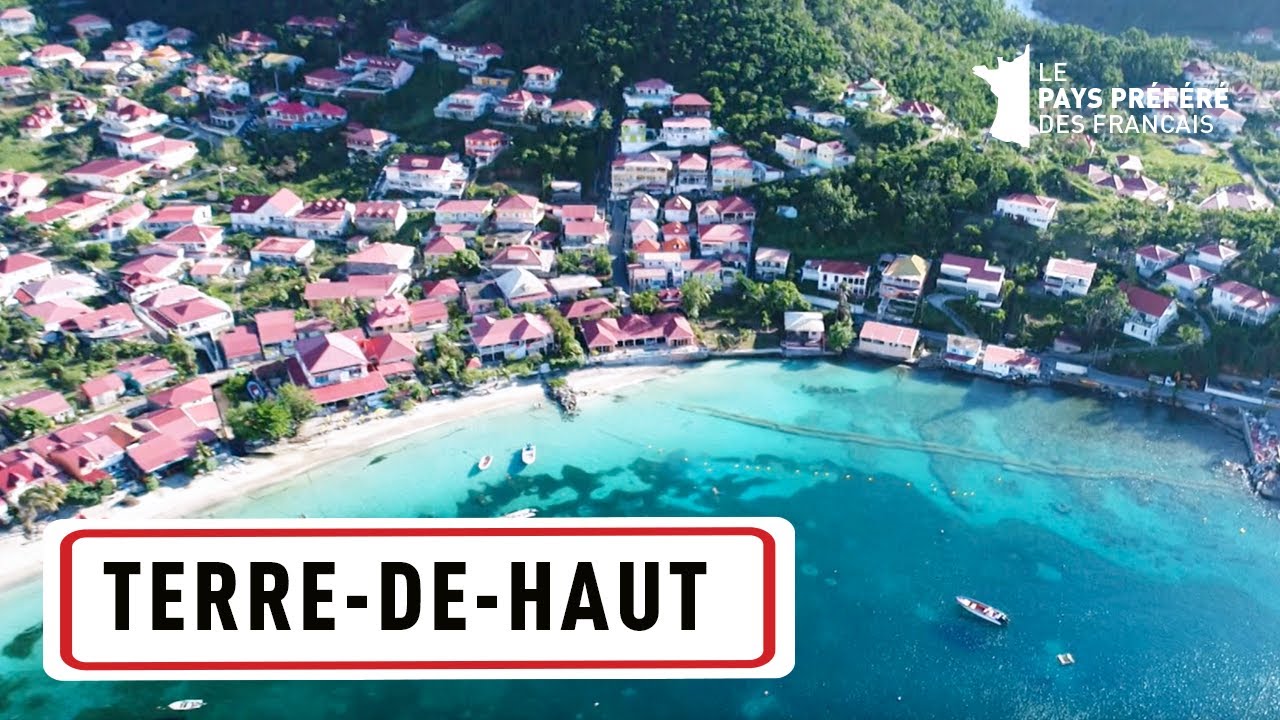 Terre de Haut - Guadeloupe - Stéphane Bern - Le Village Préféré des Français