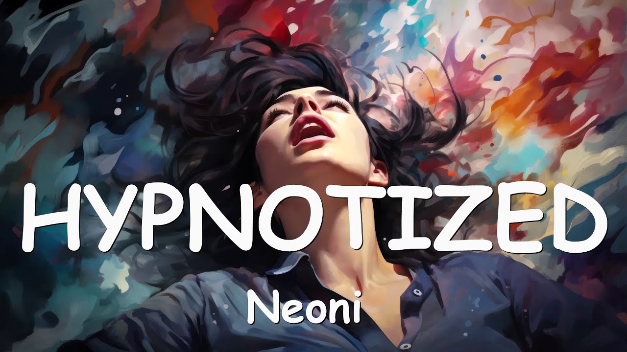 Neoni – HYPNOTIZED (Lyrics) 💗♫