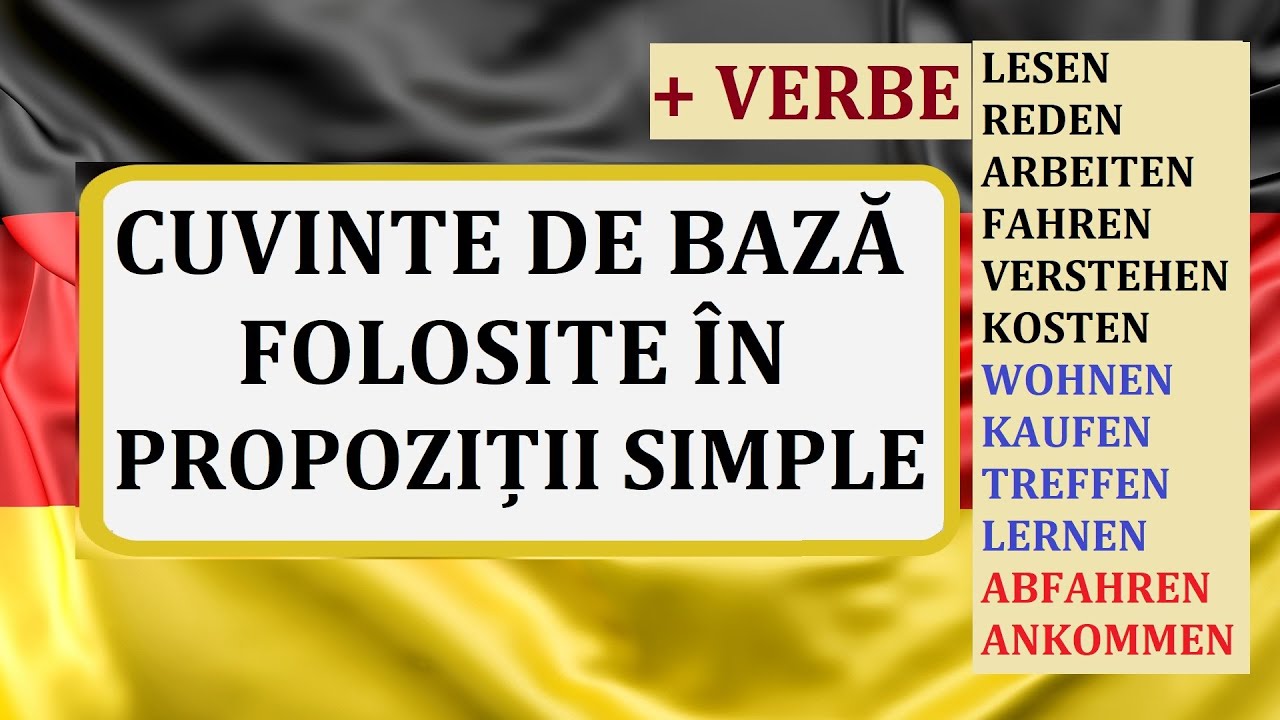 Invata Germana | Cuvinte de baza folosite in propozitii simple + VERBE GERMANE