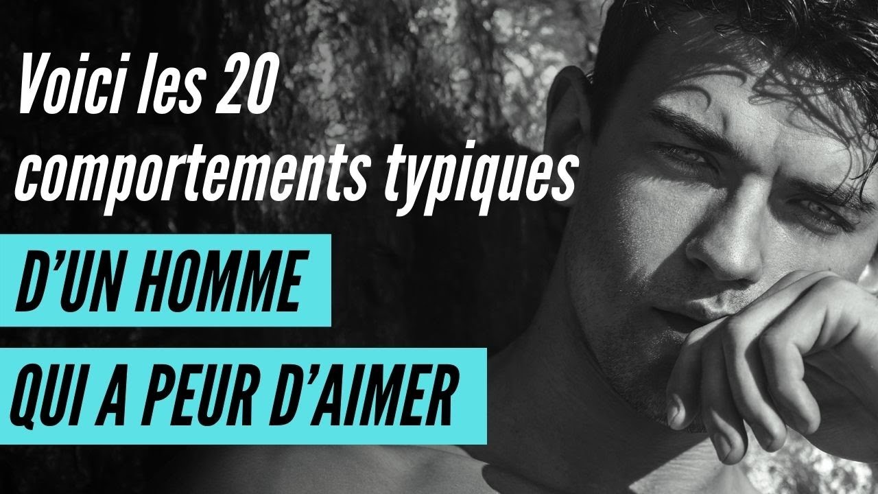 Voici les 20 Comportements typiques d’un homme qui a peur d’aimer