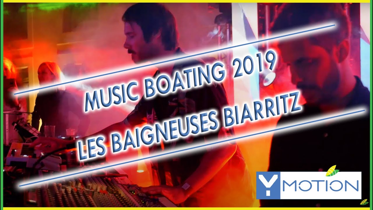 Music Boating 2019 - Les Baigneuses Biarritz By Ymotion
