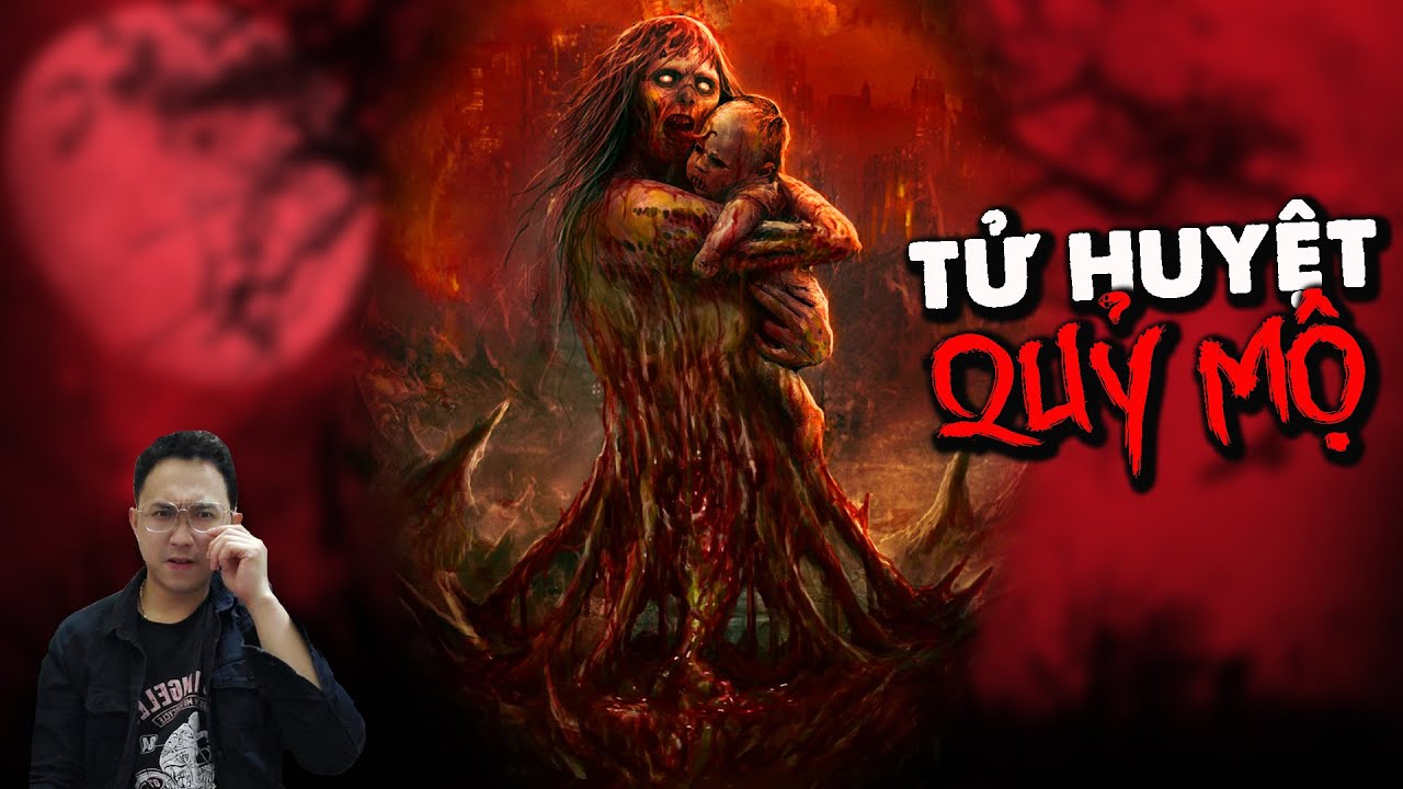 Chơi Ngải Rồi Bị Ngải Chơi - Truyện Ma: TỬ HUYỆT QUỶ MỘ