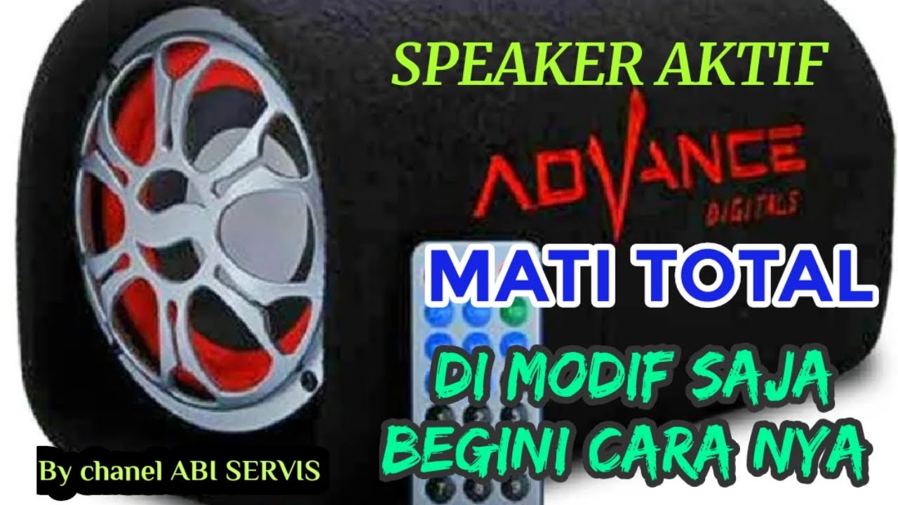 cara memperbaiki speaker aktif advance mati total