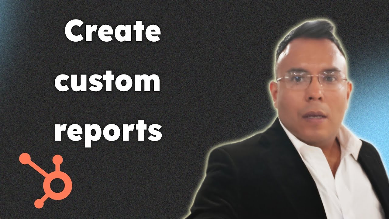 How to create custom reports in HubSpot 2025