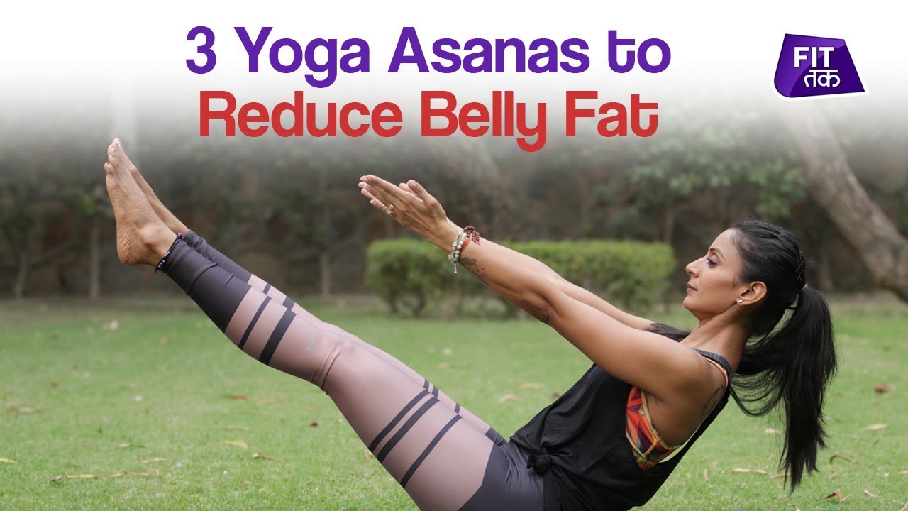 3 Yoga Asanas To Reduce Belly Fat | Fit Tak