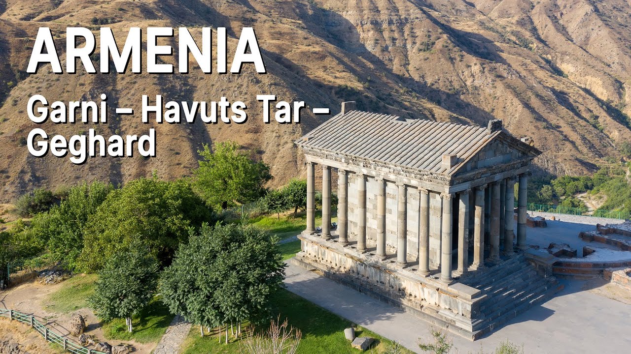 Garni - Havuts Tar - Geghard