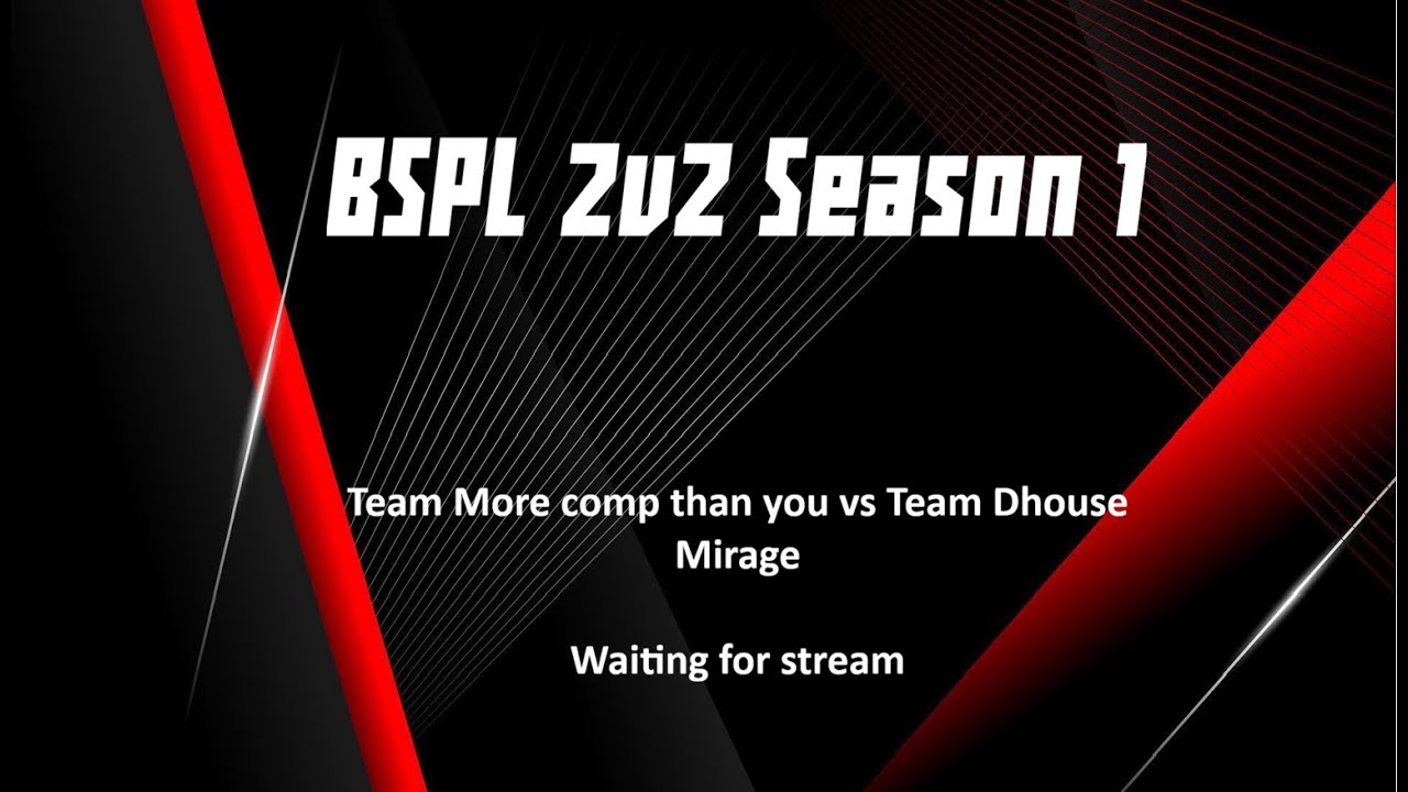 BSPL 2v2 Season 1 |Team More comp than you vs Team Dhouse | Stage 1