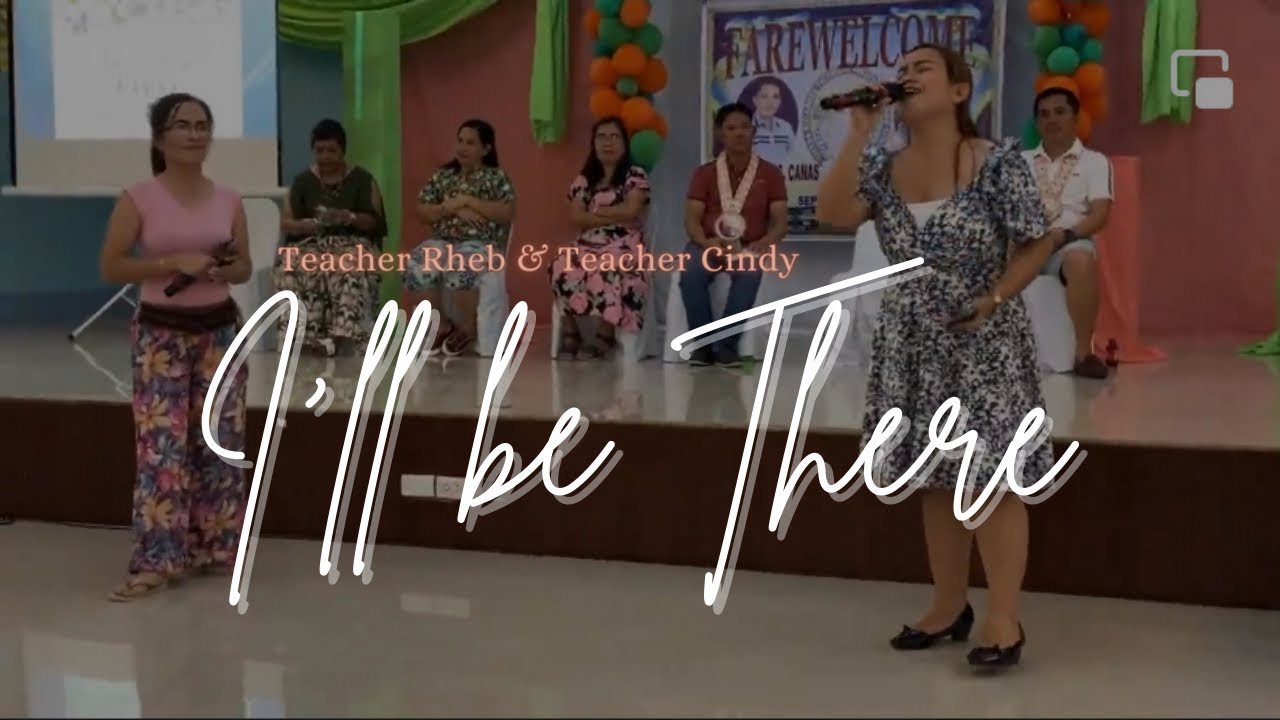I’ll Be There (Teacher Cindy & Teacher Rheb) Farewell to Sir Jefford