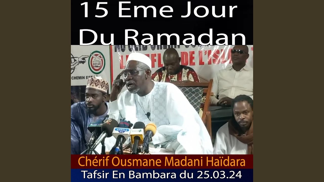 Cherif Ousmane Madane Haïdara Tafsir En Bambara du 25.03.24 Du 15 Eme Jour Du Ramadan