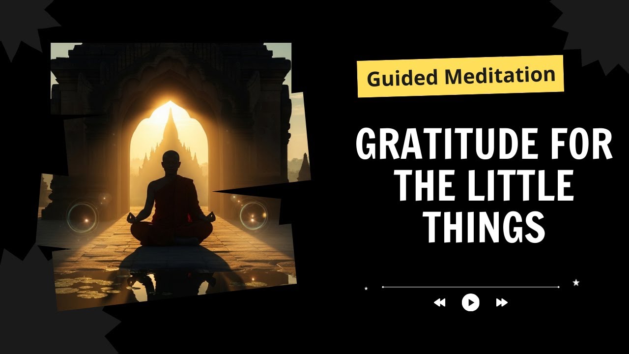 Gratitude for the Little Things - Guided Meditation