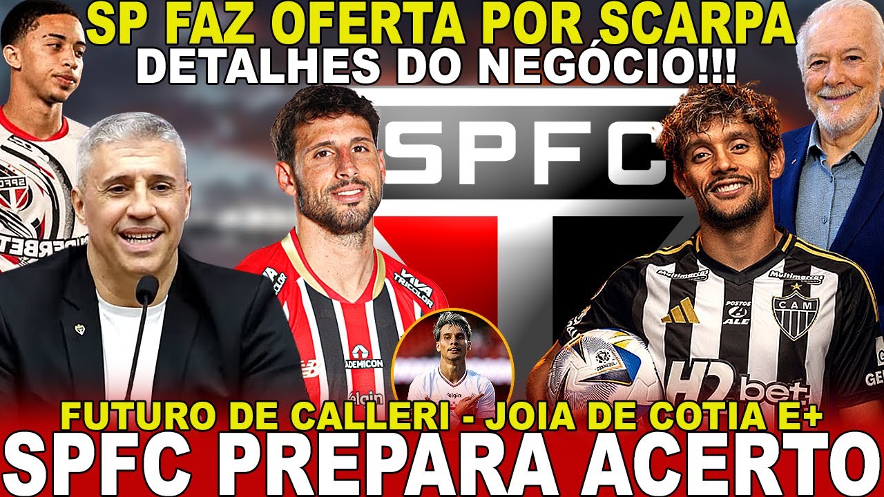 AGORA!!! SPFC PREPARA ACERTO! TROCA POR SCARPA | CALLERI NÃO CRAVA PERMANÊNCIA | JOIA DE COTIA E+