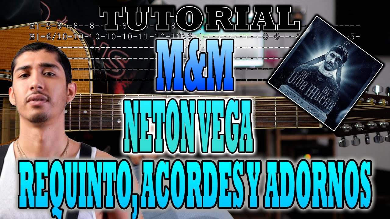 M&M - NETON VEGA - REQUINTO, ACORDES Y ADORNOS