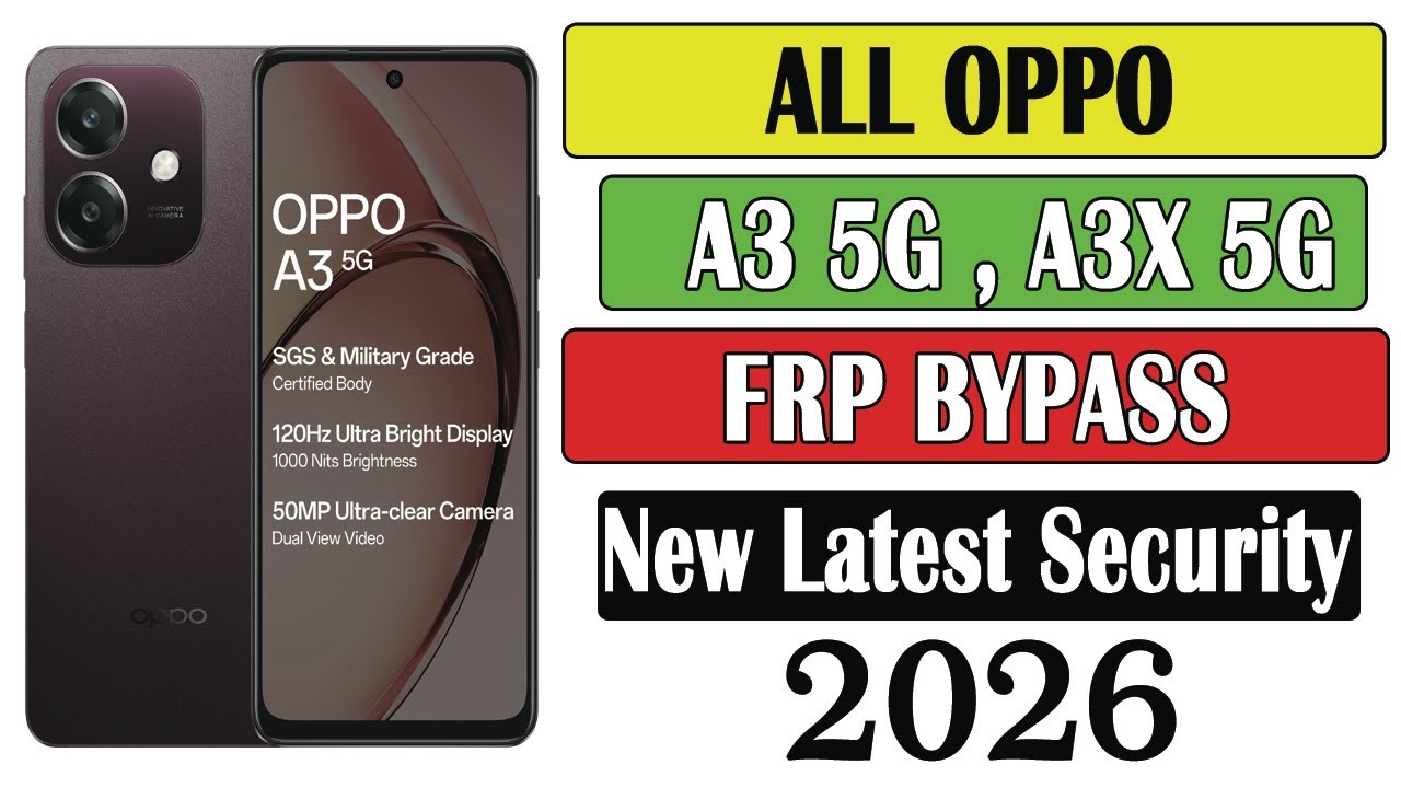 OPPO A3 5G/A3x 5G FrpUnlock Android 15 OPPO FRP Unlock 2026 | latest￼ security update