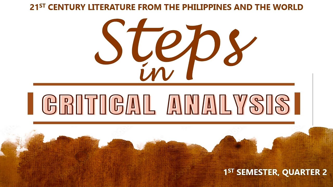 Steps in Critical Analysis | Senior High School | 21st Century Literature