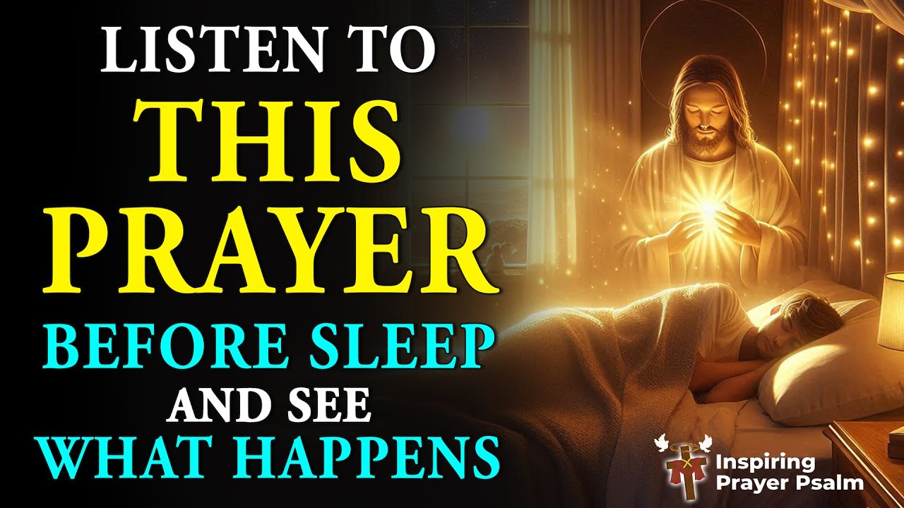 Listen to This Prayer Before Sleep and See What Happens 🌙 Night Prayer