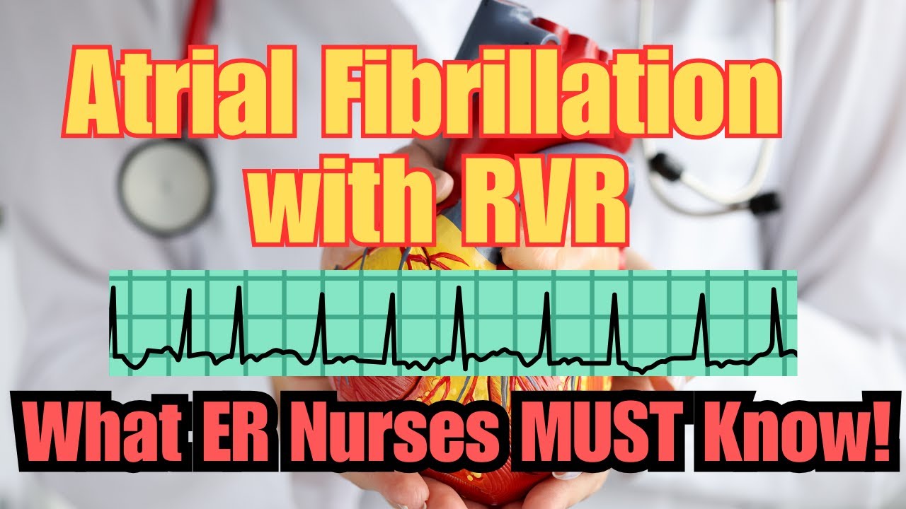 AFib with RVR: The ER Nurse&rsquo;s Guide to Recognition & Management