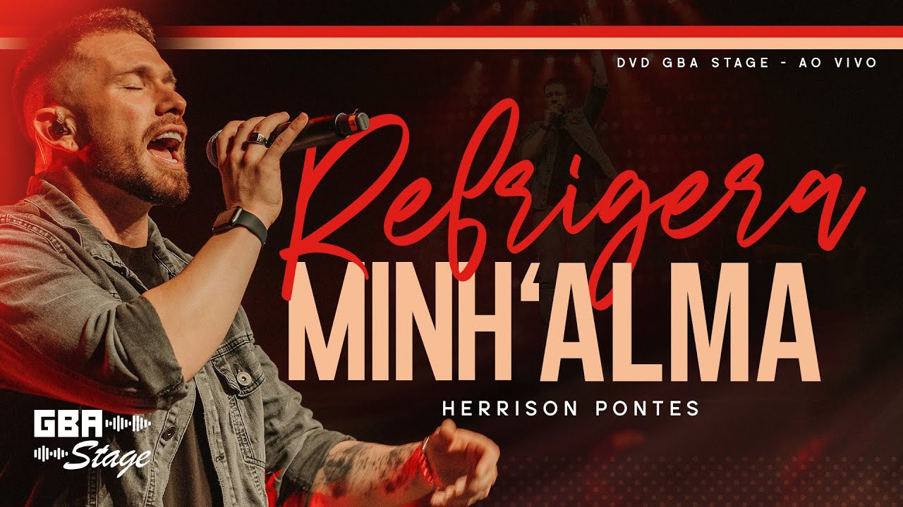 Refrigera Minhalma - Herrison Pontes | GBA Stage - Ao Vivo