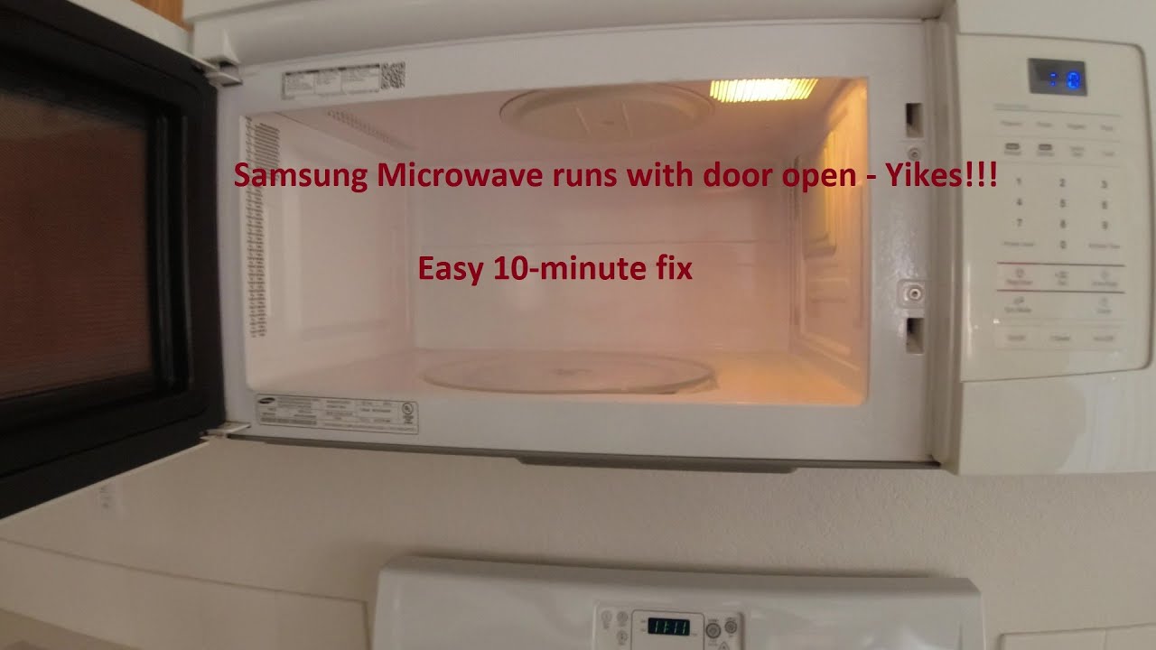 Samsung Microwave runs with door open - Yikes!!!