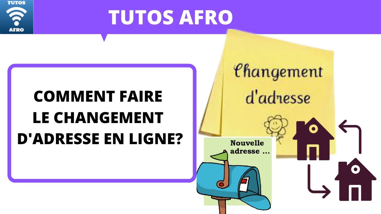 COMMENT FAIRE LE CHANGEMENT D'ADRESSE EN LIGNE?