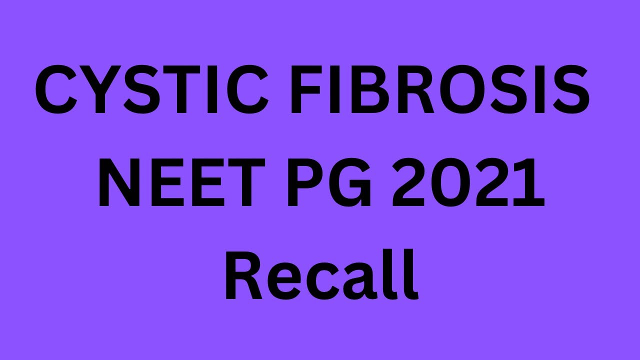 NEET PG 2021 RECALL Resolving the Cystic Fibrosis Controversy once and for all. Controversial Q.