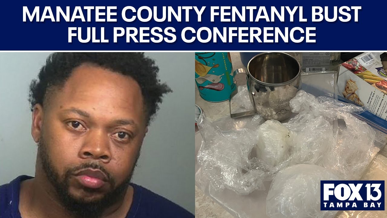 Florida drug dealer arrested in Manatee County’s largest fentanyl bust: MCSO
