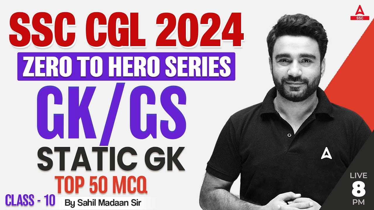 SSC CGL 2024 | Zero to Hero | SSC CGL GK/ GS Classes By Sahil Madaan | Static Gk